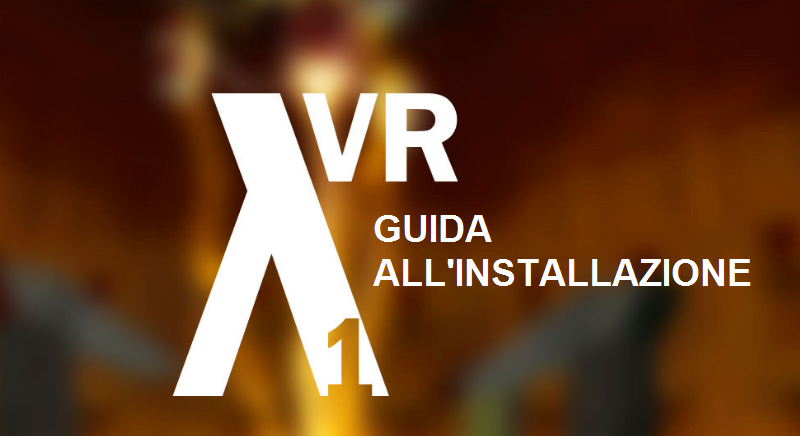 Lambda1VR: guida all’installazione di Half-Life in VR su Oculus Quest